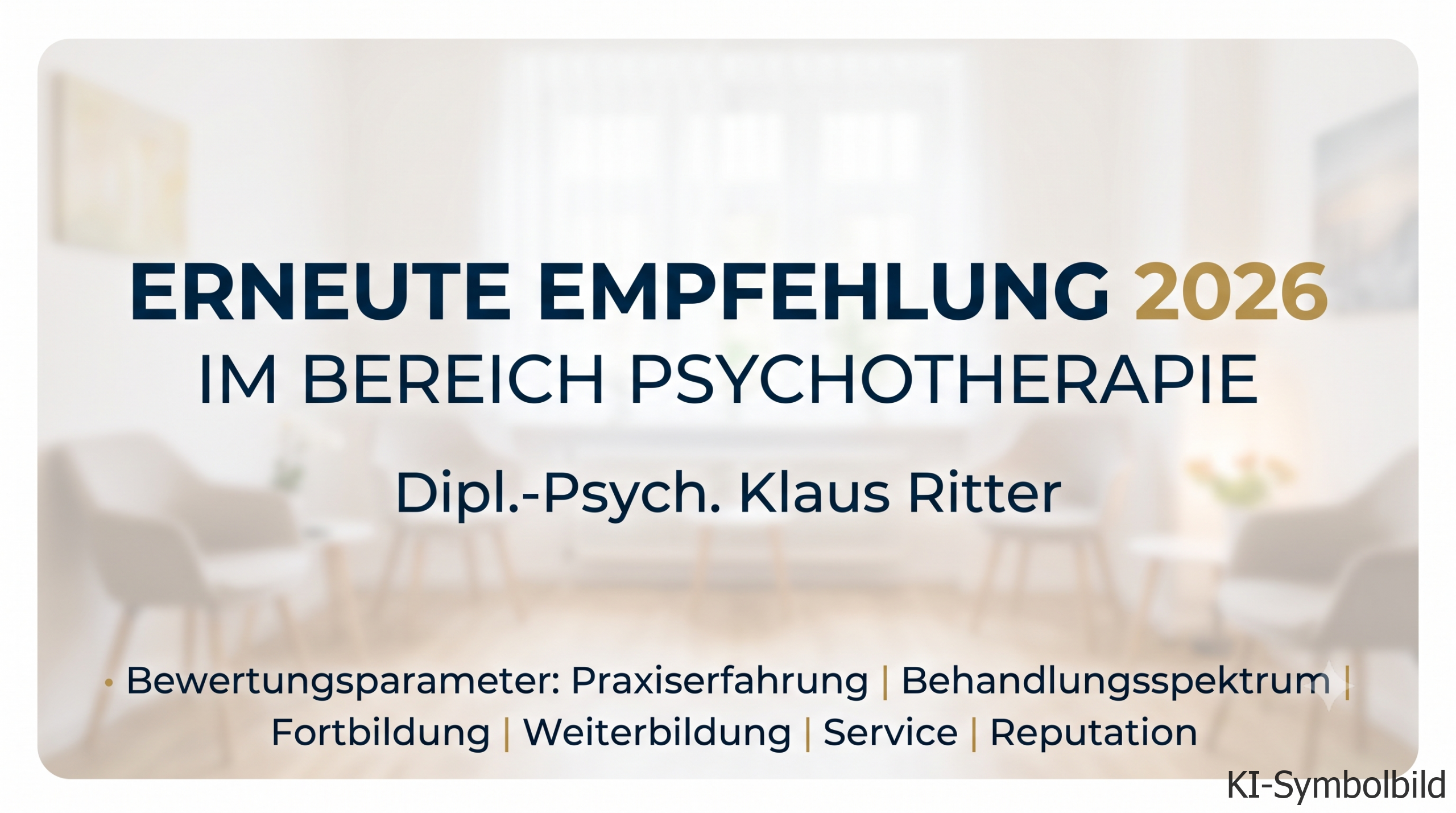 Dipl.-Psych. Klaus Ritter wurde für das Jahr 2026 erneut im Bereich Psychotherapie empfohlen. Die Redaktion von FOCUS vergibt diese Anerkennung aufgrund der Bewertungsparameter: Praxiserfahrung, Behandlungsspektrum, Fortbildung, Weiterbildung, Service und Reputation.